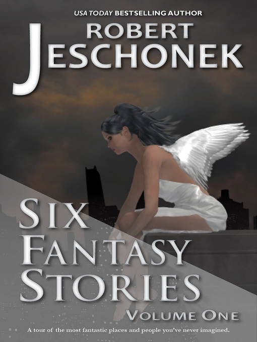 Title details for Six Fantasy Stories Volume One by Robert Jeschonek - Available